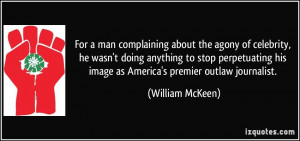 For A Man Complaining About The Agony Of Celebrity, He Wasn’t Doing ...