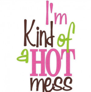 kind of a hot mess right now.