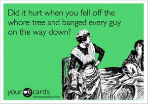 funny quotes, whore tree, bang every guy