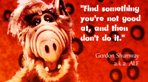 TV And Movie Quotes To Live By #08: ALF And Talent by ...