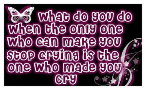 What do you do when the Only one – Crying Quote