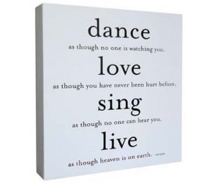 canvas quote dance love sing live dance as though no one is watching ...