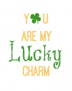 You Are My Lucky Charm Printable | This Girl's Life Blog