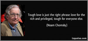 Tough love is just the right phrase: love for the rich and privileged ...