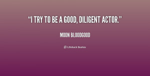 quote-Moon-Bloodgood-i-try-to-be-a-good-diligent-229397.png