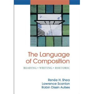 The Language of Composition: Reading - Writing - Rhetoric
