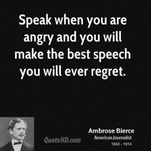 Ambrose bierce anger quotes speak when you are angry and you will