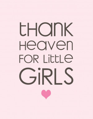 Thank Heaven for Little Girls (Printable)
