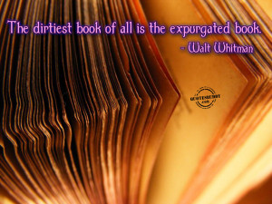 the dirtiest book of all is the expurgated book walt whitman