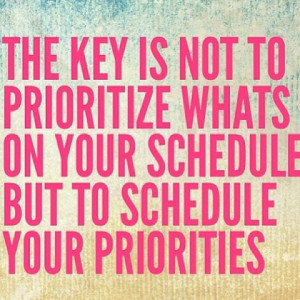 priorities. get em' straight.
