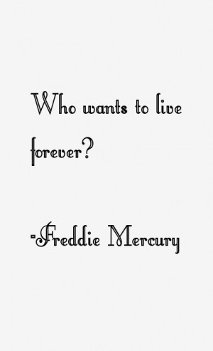 Freddie Mercury Quotes amp Sayings
