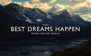 The Best Dreams Happen When You’re Awake ~ Inspirational Quote