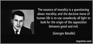 is a questioning about morality; and the decisive move of human ...
