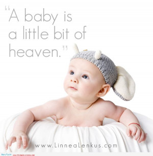 http://quotespictures.com/a-baby-is-a-little-bit-of-heaven/