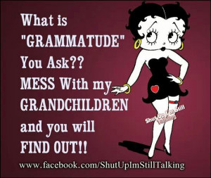Don't mess with my grandchildren!