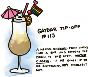 Gaydar Tip-Off #113: A man walks into a bar and orders the drink to ...