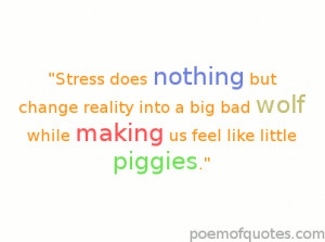 stress does nothing quotation.