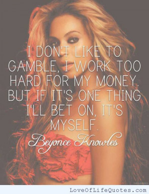 Beyonce Knowles quote on gambling