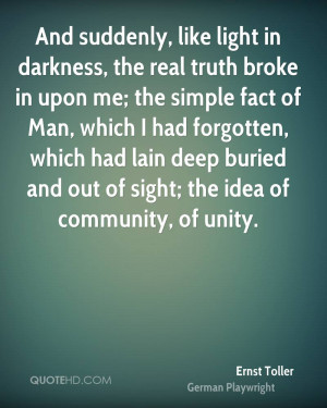 ... lain deep buried and out of sight; the idea of community, of unity