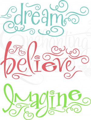 Dream Believe Imagine (Set of 3 Words)