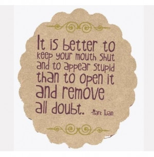 Never remove the doubt.