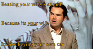 Jimmy Carr on wife beating