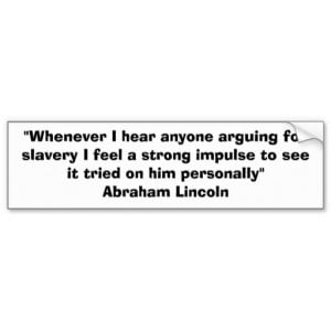 Slavery quote by Abraham Lincoln Bumper Stickers