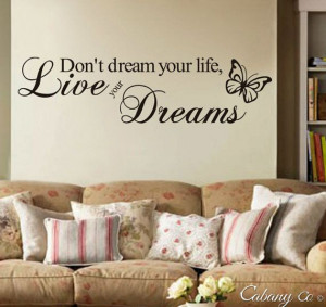 Don't Dream Your Life, Live Your Dreams Vinyl Wall Decal Quote Wall ...