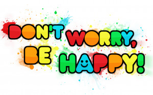 Don't worry, be happy by MyOneAndOnlyEvilTwin