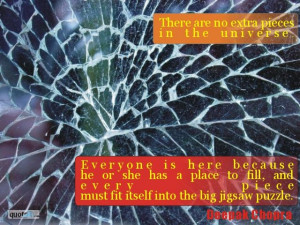 ... has a place to fill, and every piece must fit itself into the big