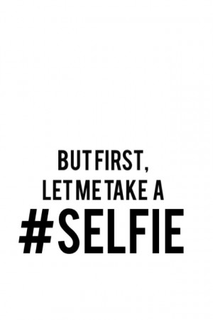 selfie wallpapers random funny stuff selfie time photography quotes ...