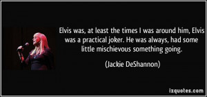 ... , had some little mischievous something going. - Jackie DeShannon