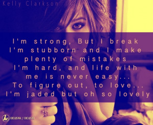 Kelly Clarkson - Maybe. One of my all time favorites