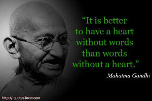 ... have a heart without words than words without a heart mahatma gandhi