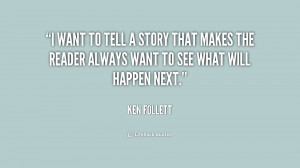 quote-Ken-Follett-i-want-to-tell-a-story-that-177957.png