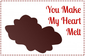 You Make My Heart Melt” Free Valentines Card Printable