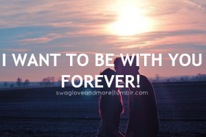 want to be with you forever # i want to be with you # forever ...