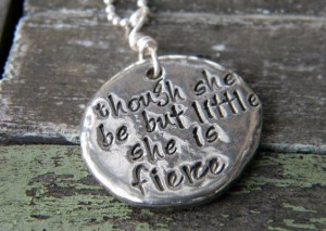 hand stamped though she be but little she be fierce, Shakespeare quote