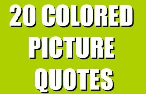 20 Colored Picture Quotes to Motivate and Inspire You