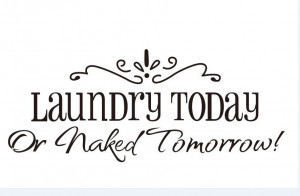 quote wall art sticker - cheap wall decal - Laundry today Removable ...