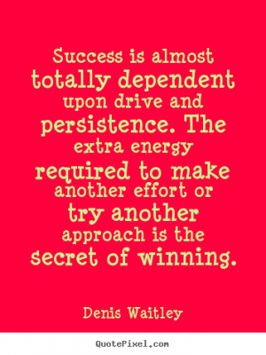 ... winning denis waitley more success quotes life quotes inspirational
