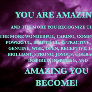 You Are An Amazing Man Quotes You are amazing inspiration