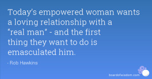 Today’s empowered woman wants a loving relationship with a “real ...