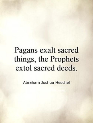 ... exalt sacred things, the Prophets extol sacred deeds. Picture Quote #1