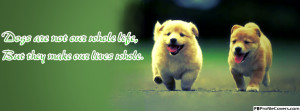 Dogs Quote Facebook Timeline Profile Cover