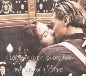 ... time, it has some real feels, man. Titanic, movie, quotes, lyrics