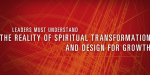 ... the Reality of Spiritual Transformation and Design for Growth