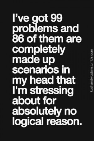Weekend Quote: I’ve got 99 Problems and….