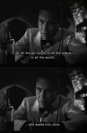 of all the gin joints in all the towns, in all the world...she walks ...