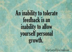 ... giving courteous feedback is the inability to show the ultimate growth